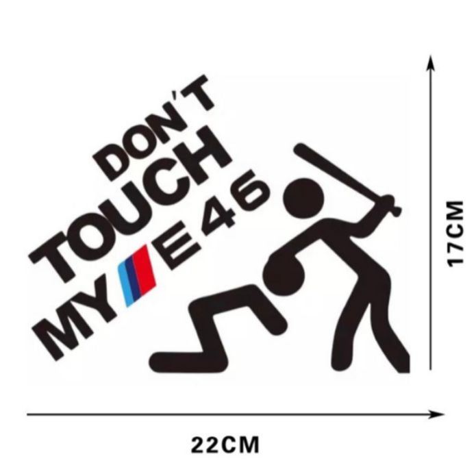 “DON’T TOUCH MY E46” sticker