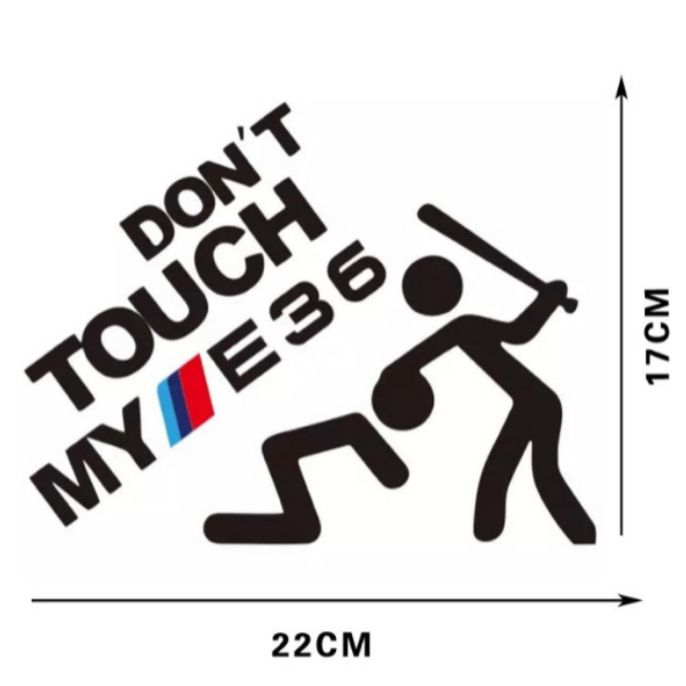 “DON'T TOUCH MY E36” sticker